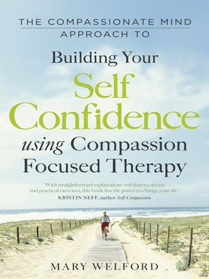 cover image of The Compassionate Mind Approach to Building Self-Confidence